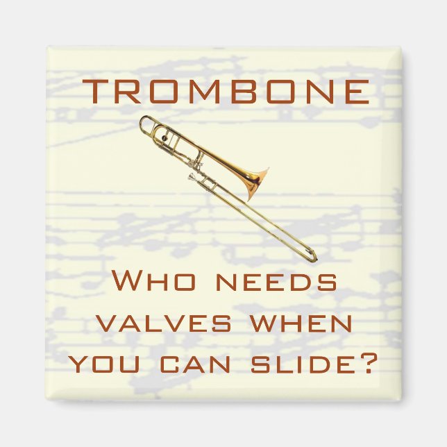 Trombone:  Who needs valves?  Magnet (Front)