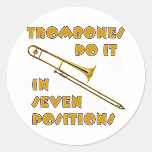 Trombones Do It In 7 Positions Classic Round Sticker