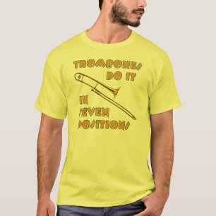 Trombones Do It In 7 Positions T-Shirt