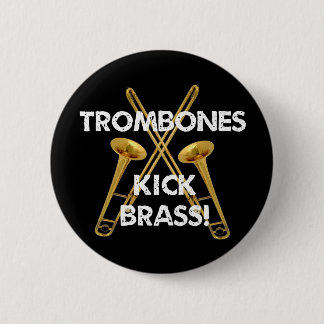 Trombones Kick Brass! 2 Inch Round Button