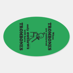 Trombones Outlawed Oval Sticker