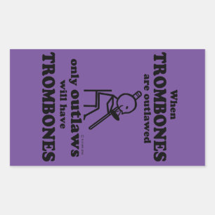 Trombones Outlawed Rectangular Sticker