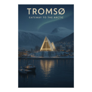 TROMSØ — GATEWAY TO THE ARCTIC POSTER