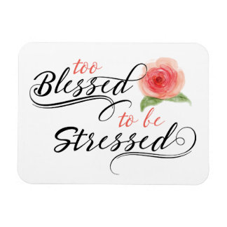 Trop béni pour être stressé Magnet d'impression