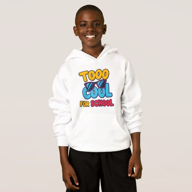 Trop Cool pour l'école - Drôle Sweat - shirt à cap (Devant entier)