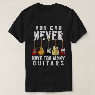 Trop de guitares n'est jamais assez T-shirt de mus