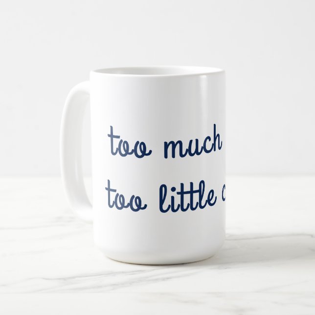 Trop de travail trop peu de café Mug (Devant gauche)