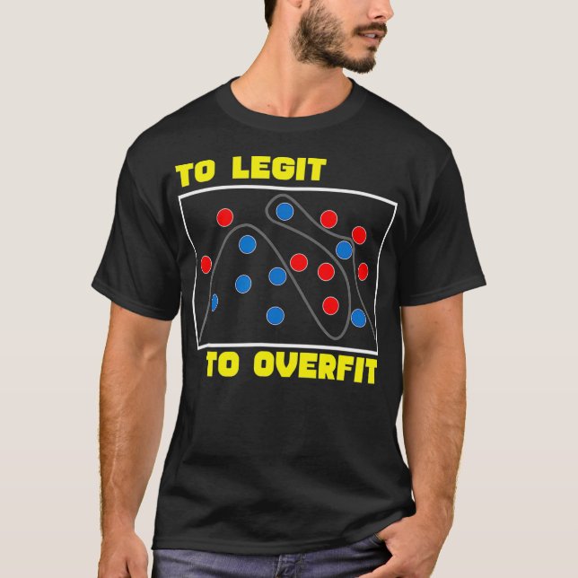 Trop Legit pour habiller les T-shirts pour Data Sc (Devant)