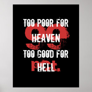 Trop pauvre pour Heaven trop bon pour Hell Poster