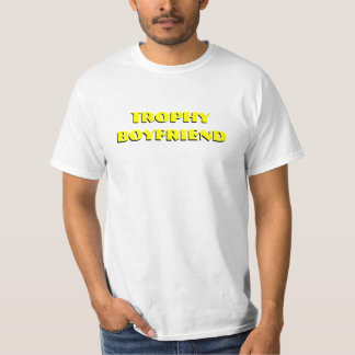 Trophy Boyfriend T-Shirt
