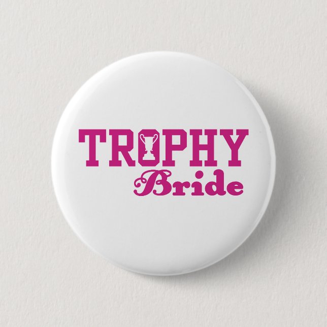Trophy Bride 2 Inch Round Button (Front)