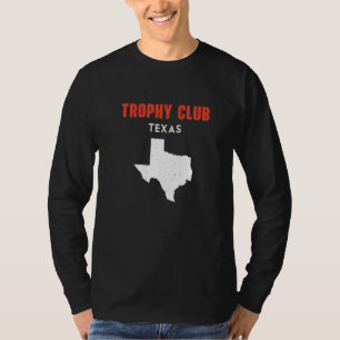 Trophy Club Texas USA State America Travel Texas   T-Shirt