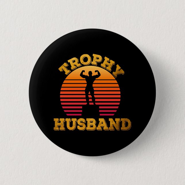 Trophy Husband 2 Inch Round Button (Front)