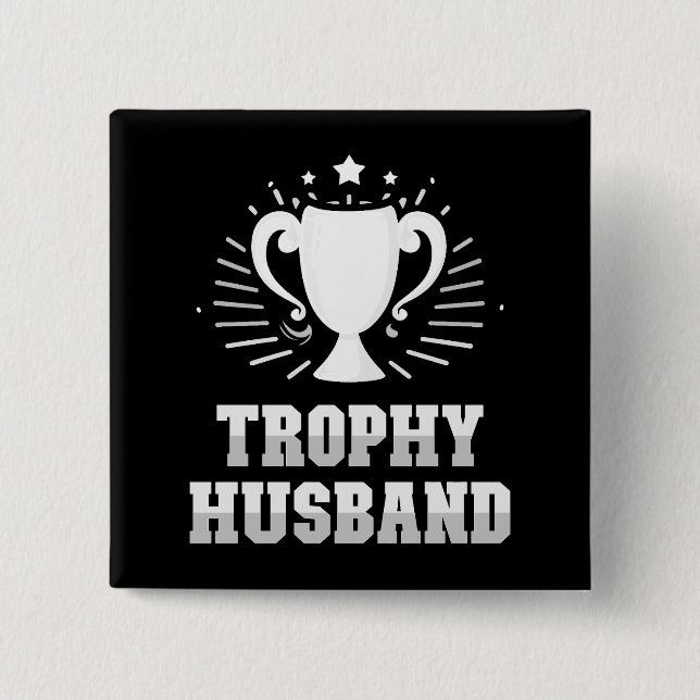 Trophy Husband 2 Inch Square Button (Front)