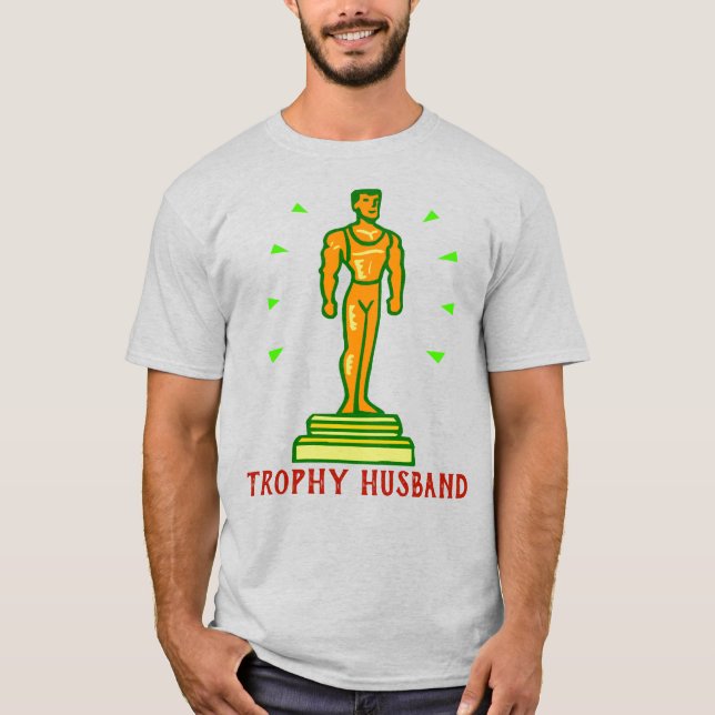 Trophy Husband 3 T-Shirt (Front)
