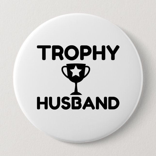 Trophy Husband 4 Inch Round Button (Front)