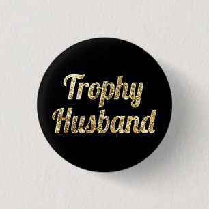 Trophy Husband Black and Gold Glittery 1 Inch Round Button