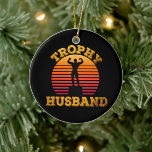 Trophy Husband Ceramic Ornament