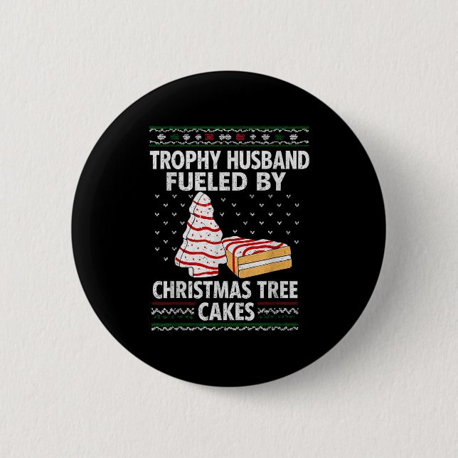 Trophy Husband Fueled By Christmas Tree Cakes Funn 2 Inch Round Button (Front)