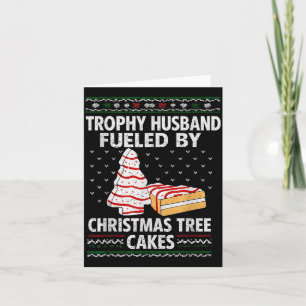 Trophy Husband Fueled By Christmas Tree Cakes Funn Card