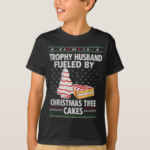 Trophy Husband Fueled By Christmas Tree Cakes Funn T-Shirt