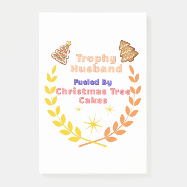 Trophy Husband Fueled by Christmas Tree Cakes Post-it Notes (Front)