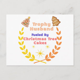 Trophy Husband Fueled by Christmas Tree Cakes Postcard