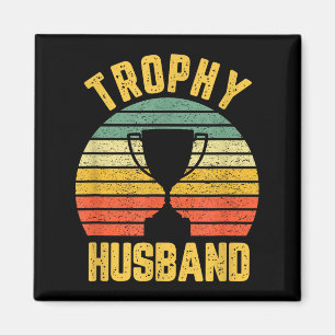 Trophy Husband Funny For Cool Father Or Dad  Magnet