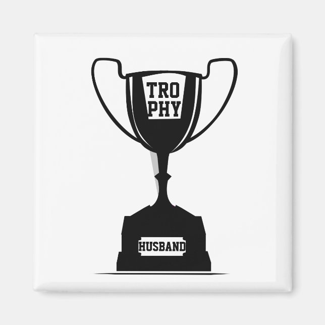 Trophy Husband Magnet (Front)