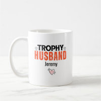 Trophy Husband Mug: The Perfect Gift for him