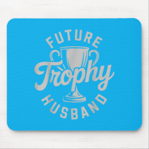 Trophy Husband Outfit Trophy Boyfriend - Future Mouse Pad