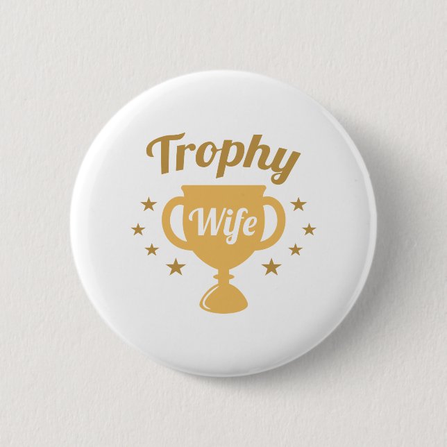 Trophy Wife 2 Inch Round Button (Front)