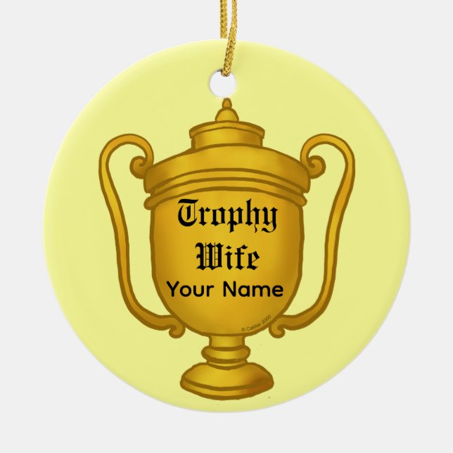Trophy Wife Ceramic Ornament (Front)