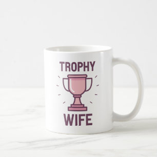 Trophy Wife Coffee Mug