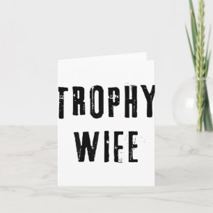 Trophy Wife Cool Mother Mom Dad Joke Funny Bride M Card