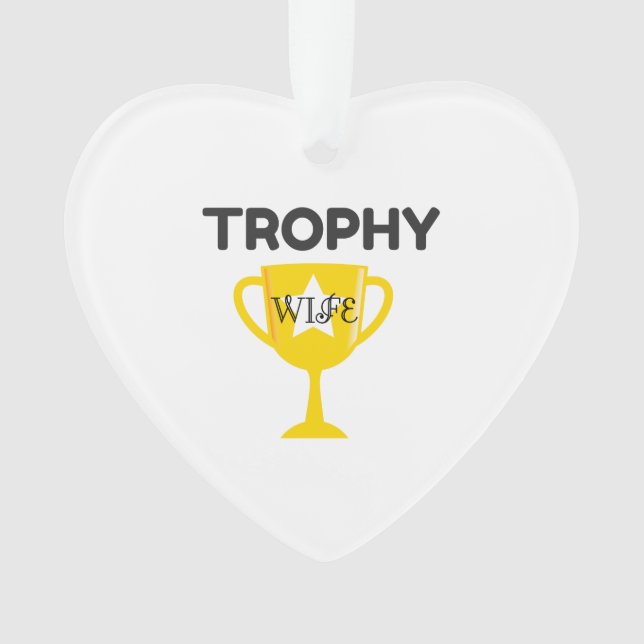 Trophy Wife Ornament (Front)
