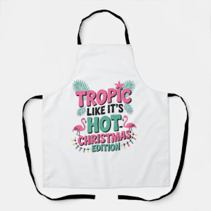 Tropic Like It’s Hot: Christmas Edition Apron