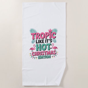 Tropic Like It’s Hot: Christmas Edition Beach Towel