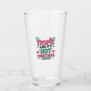 Tropic Like It’s Hot: Christmas Edition Glass