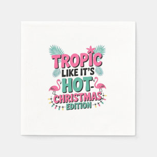 Tropic Like It’s Hot: Christmas Edition Napkin