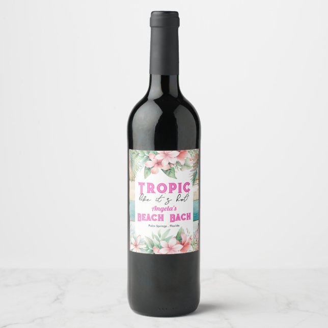 Tropic Like It's Hot Bachelorette Party Wine Label (Front)