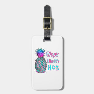 Tropic Like Its Hot Coastal Pineapple Luggage Tag