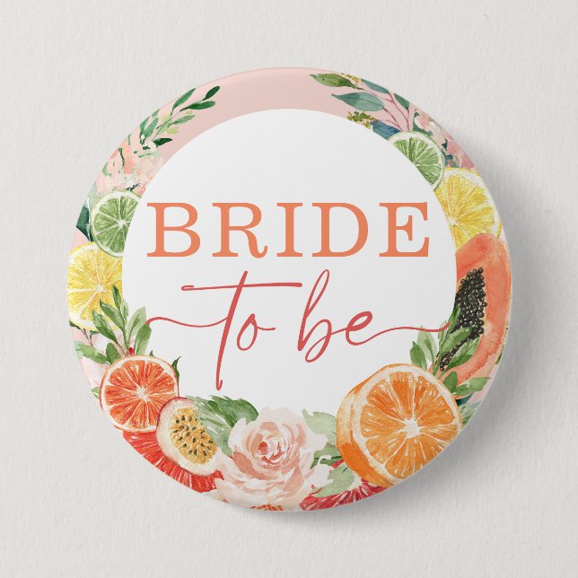 Tropical Citrus Bridal Shower Bride To Be 3 Inch Round Button (Front)