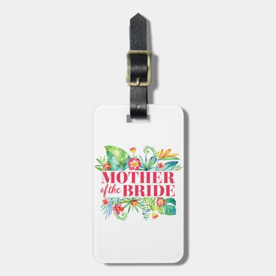 Tropical Destination Wedding Mother of the Bride Luggage Tag