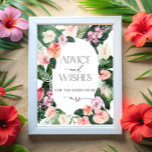 Tropical Floral Advice and Wishes Sign<br><div class="desc">Tropical Floral Advice and Wishes Sign. See full collection here: https://www.zazzle.com/collections/watercolor_tropical_flowers_and_leaves-119671500108864210</div>
