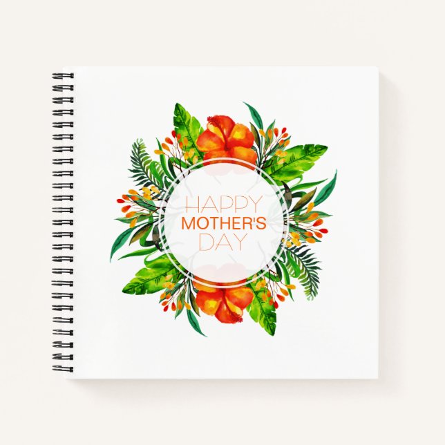 Tropical Floral Happy Mother's Day | Notebook (Front)