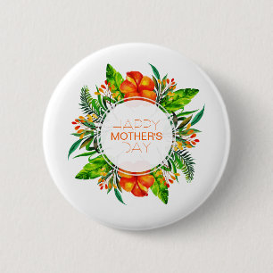 Tropical Floral Happy Mother's Day   Pin Button