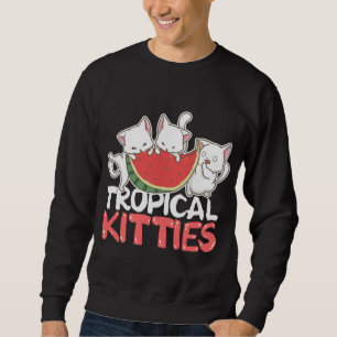 Tropical Kitties Funny Cat Kitten Watermelon Sweatshirt