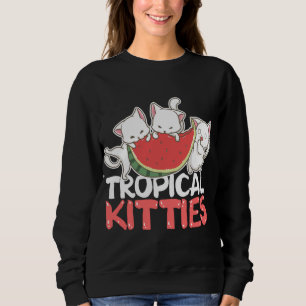 Tropical Kitties Funny Cat Kitten Watermelon Sweatshirt