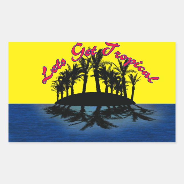 Tropical Oasis: Lets Get Tropical Sticker (Front)